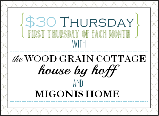 $30 Thursday | The Wood Grain Cottage