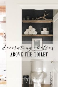 Decorating Shelves Above The Toilet by The Wood Grain Cottage